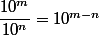 \dfrac{10^m}{10^n}=10^{m-n}